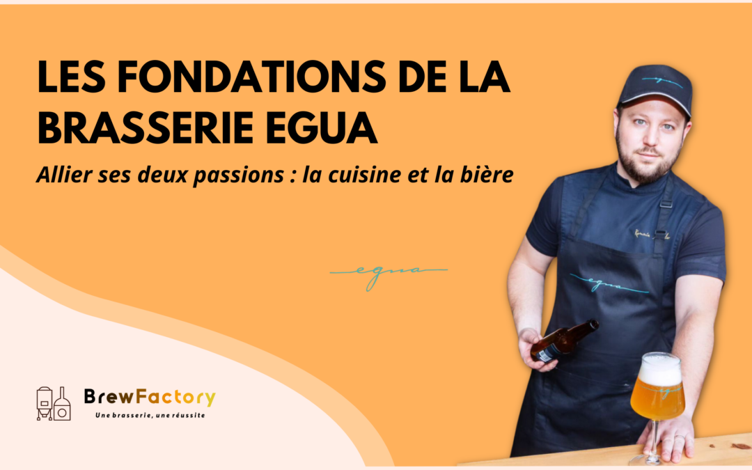 Qui se cache derrière la Brasserie Egua ?