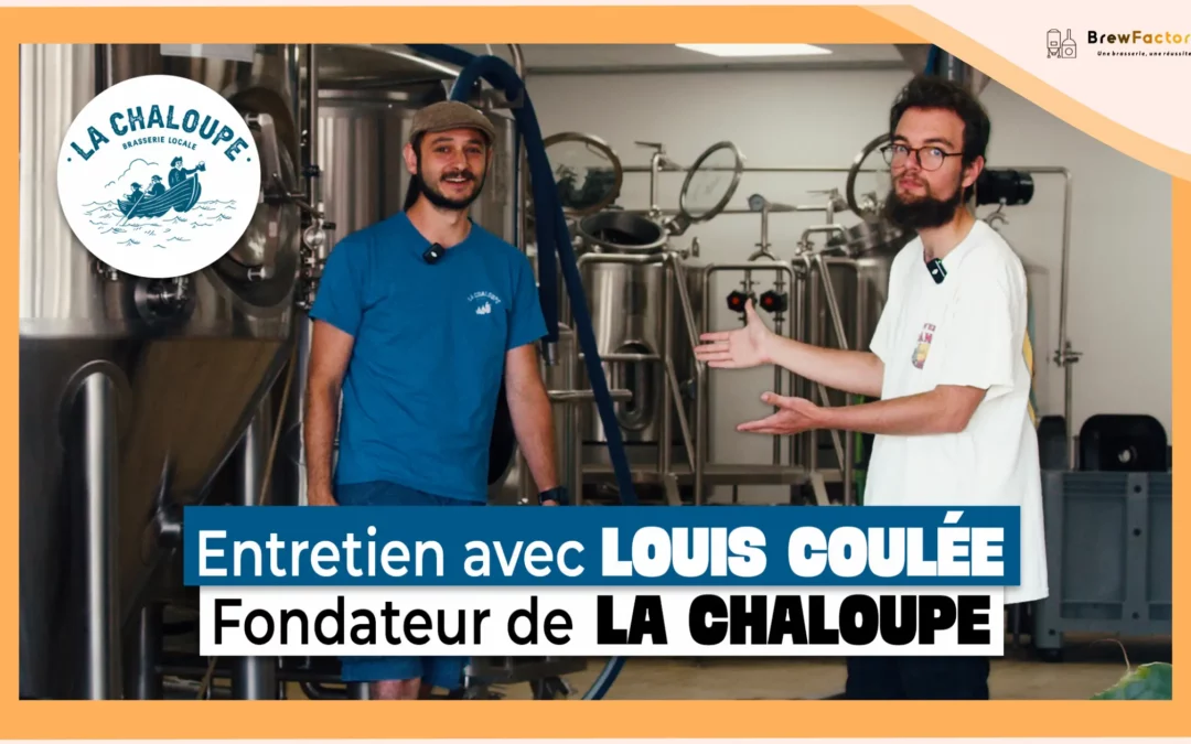 Entretien avec Louis Coulée, fondateur de la brasserie La Chaloupe