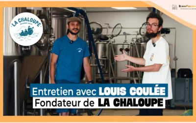 Entretien avec Louis Coulée, fondateur de la brasserie La Chaloupe